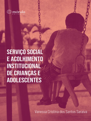 cover image of Serviço social e acolhimento institucional de crianças e adolescentes